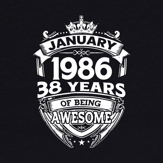 January 1986 38 Years Of Being Awesome 38th Birthday by D'porter